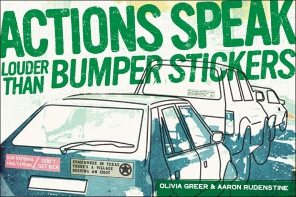 Actions Speak Louder Than Bumper Stickers cover