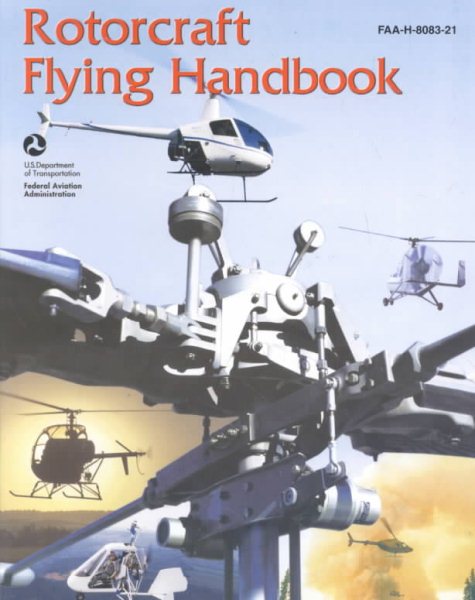 Rotorcraft Flying Handbook (FAA Handbooks)