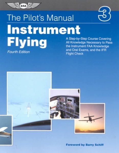 The Pilot's Manual: Instrument Flying (ASA Training Manuals) cover