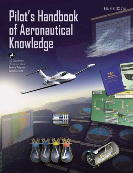 Pilot's Handbook of Aeronautical Knowledge: FAA-H-8083-25A (FAA Handbooks) cover