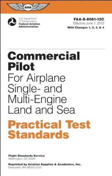 Commercial Pilot for Airplane Single- and Multi-Engine Land and Sea Practical Test Standards: #FAA-S-8081-12C: June 2012 Edition (Practical Test Standards series) cover