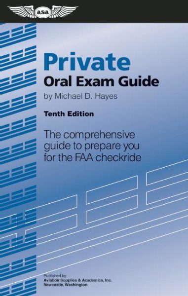 Private Oral Exam Guide: The Comprehensive Guide to Prepare You for the FAA Checkride (Oral Exam Guide series) cover