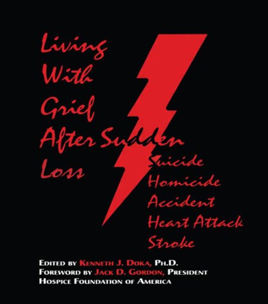 Living With Grief: After Sudden Loss Suicide, Homicide, Accident, Heart Attack, Stroke cover