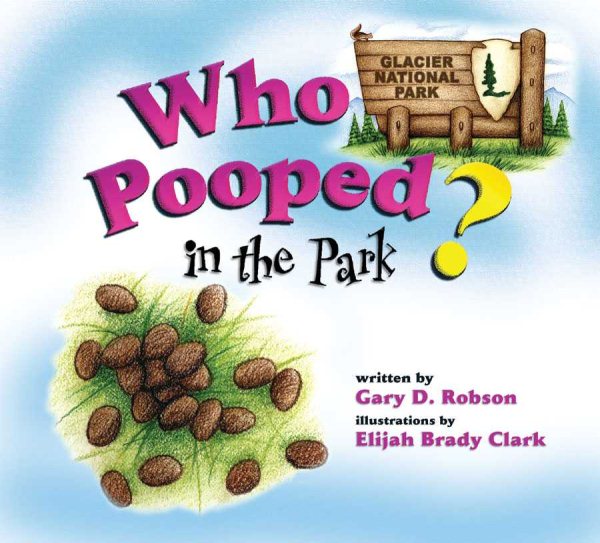 Who Pooped in the Park? Glacier National Park: Scat and Tracks for Kids cover