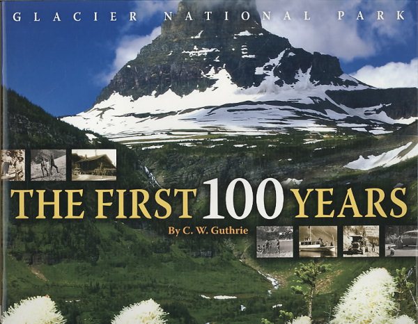 Glacier National Park: The First 100 Years cover