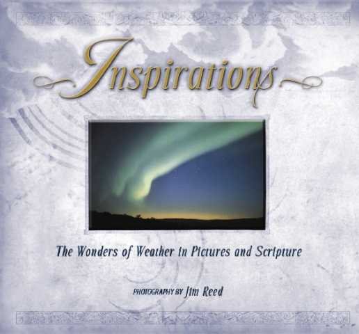Inspirations: The Wonders of Weather in Pictures and Scripture