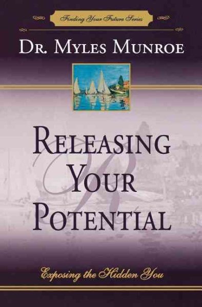 Releasing Your Potential: Exposing the Hidden You (Finding Your Future Series) cover