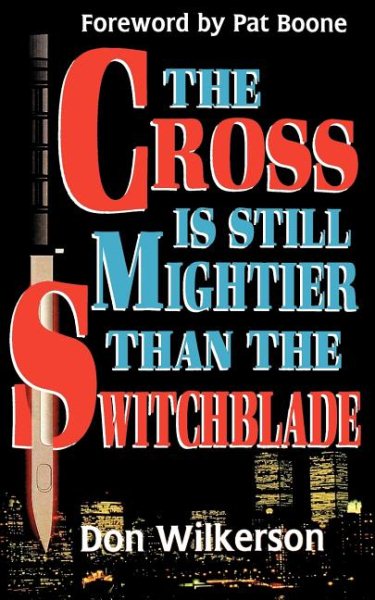 The Cross Is Still Mightier Than the Switchblade cover
