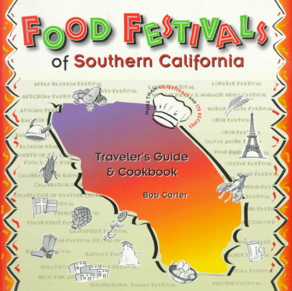 Food Festivals of Southern California: Traveler's Guide and Cookbook cover