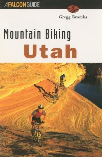 Mountain Biking Utah (rev) (State Mountain Biking Series)