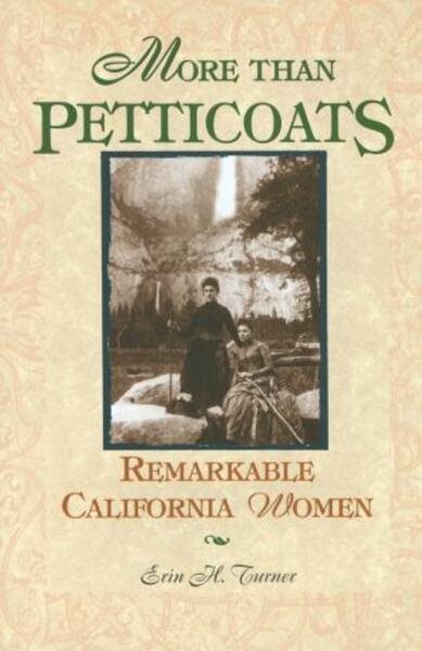 More than Petticoats: Remarkable California Women (More than Petticoats Series) cover