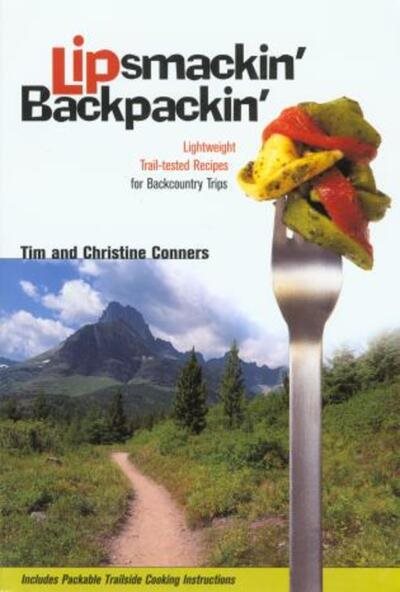 Lipsmackin' Backpackin': Lightweight, Trail-Tested Recipes for Extended Backcountry Trips cover