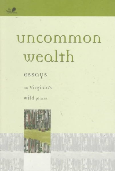 Uncommon Wealth: Essays on Virginia's Wild Places cover