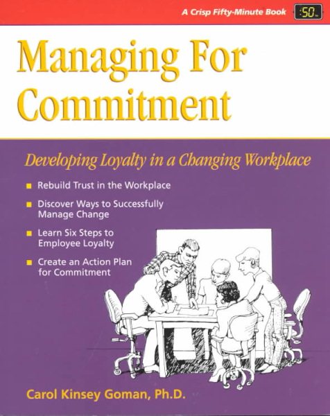 Managing for Commitment: Building Loyalty Within Organizations (The Fifty Minute Series) cover