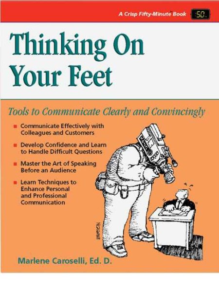 Crisp: Thinking On Your Feet: Tools to Communicate Clearly and Convincingly cover