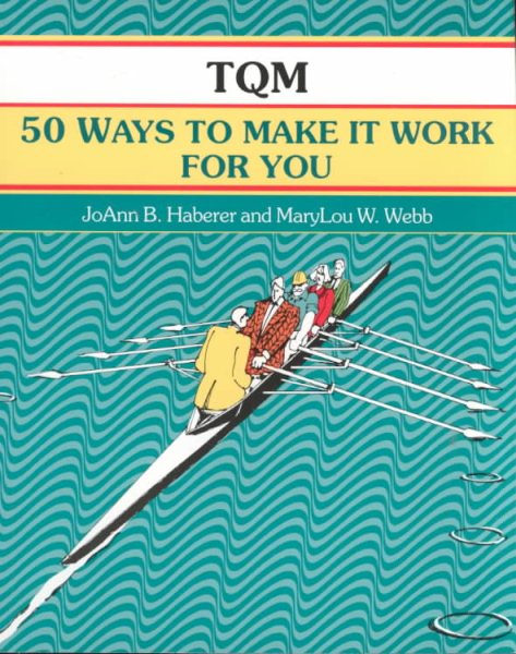 Crisp: TQM: 50 Ways to Make It Work for You (A Fifty-Minute Series Book) cover