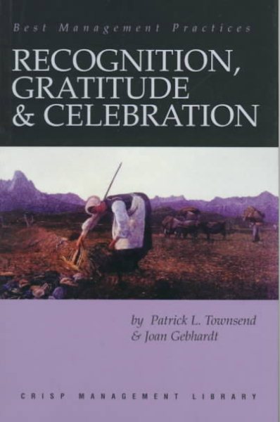 Recognition, Gratitude & Celebration (Crisp Management Library) cover