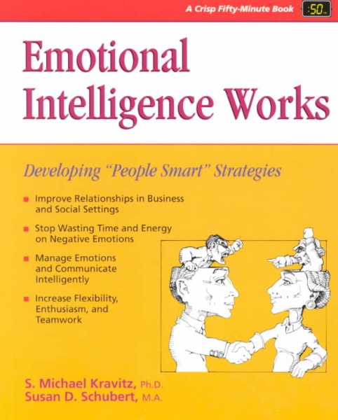 Emotional Intelligence Works: Developing "People Smart" Strategies cover