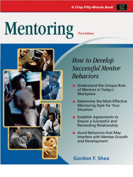 Crisp: Mentoring, Third Edition: How to Develop Successful Mentor Behaviors (Crisp 50-Minute Book) cover