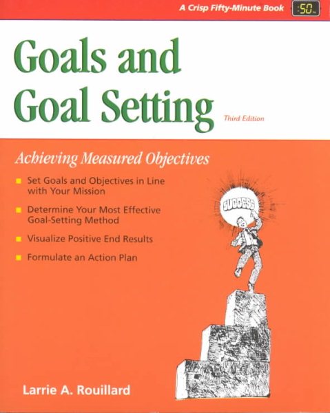 Crisp: Goals and Goal Setting, Third Edition: Achieving Measured Objectives (Fifty-Minute Series,) cover