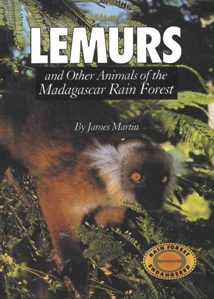 Lemurs: And Other Animals of the Madagascar Rain Forest (Animals & the Environment)