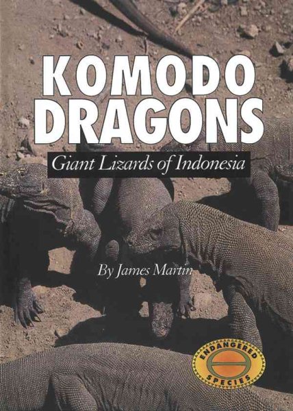Komodo Dragons: Giant Lizards of Indonesia (Endangered Animals) cover