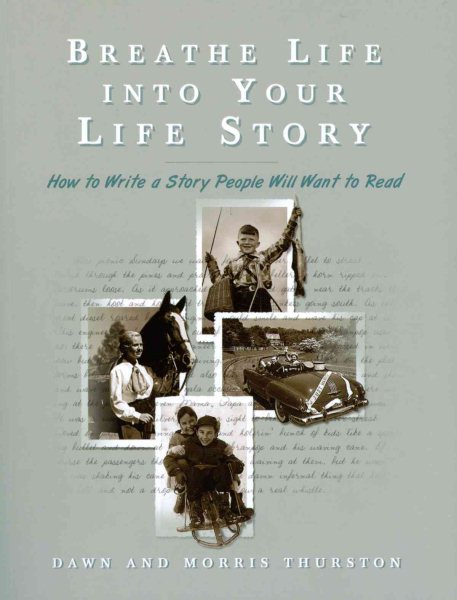 Breathe Life into Your Life Story: How to Write a Story People Will Want to Read cover