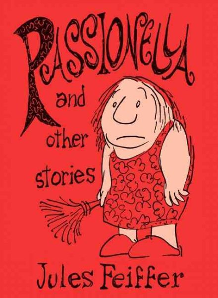 Passionella and Other Stories (Feiffer: The Collected Works) (Vol 4) cover