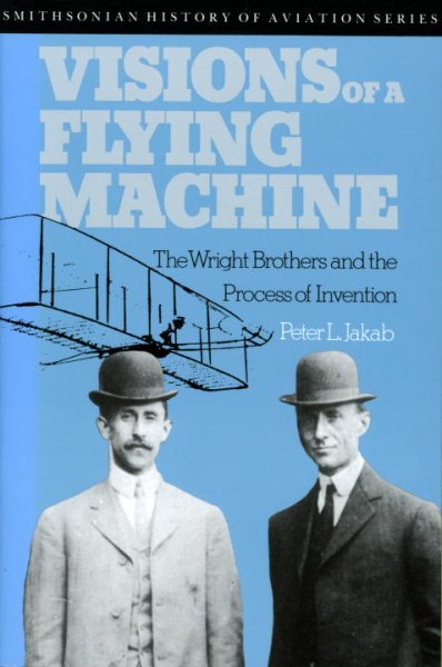 Visions of a Flying Machine (Smithsonian History of Aviation and Spaceflight Series) cover