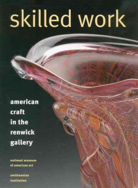 Skilled Work: American Craft in the Renwick Gallery cover