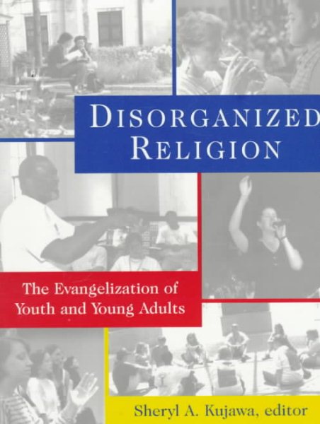 Disorganized Religion: The Evangelization of Youth and Young Adults cover