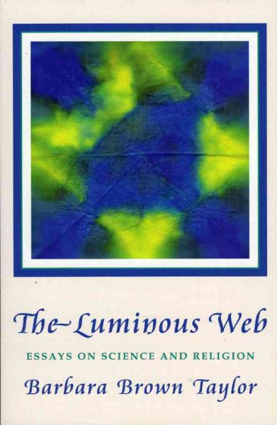 The Luminous Web: Essays on Science and Religion cover