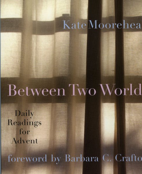 Between Two Worlds: Daily Readings for Advent cover