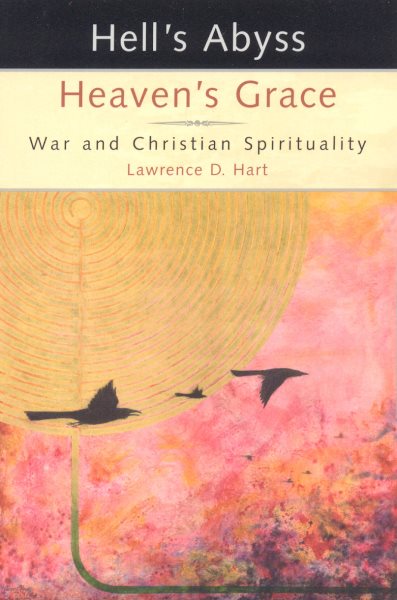 Hell's Abyss, Heaven's Grace: War and Christian Spirituality cover