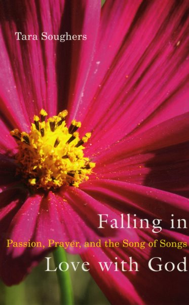 Falling in Love with God: Passion, Prayer, and the Song of Songs cover