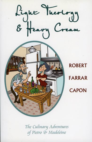 Light Theology and Heavy Cream: The Culinary Adventures of Pietro and Madeline cover