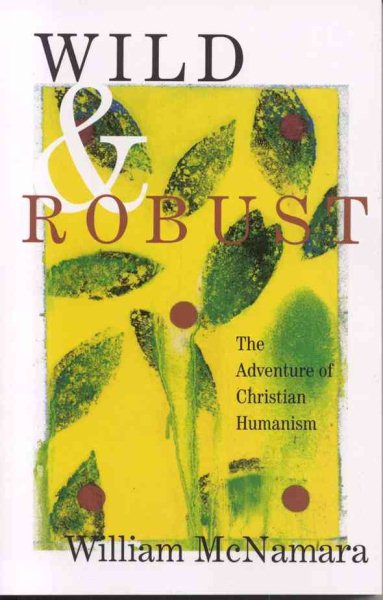 Wild and Robust: The Adventure of Christian Humanism cover