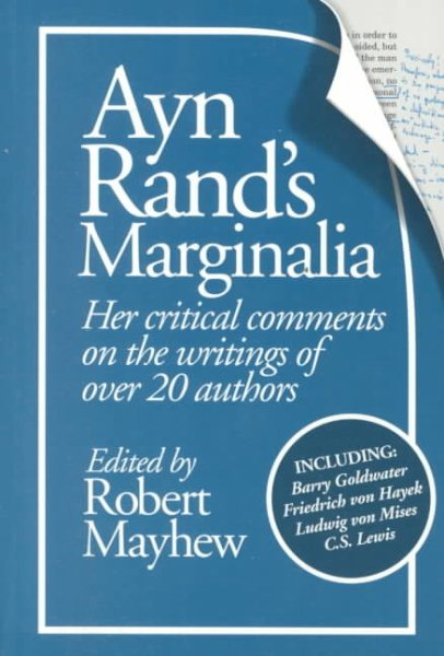 Ayn Rand's Marginalia: Her Critical Comments on the Writings of over 20 Authors cover