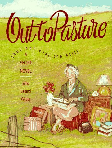 Out to Pasture: But Not over the Hill cover