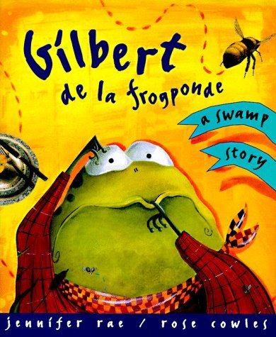 Gilbert De La Frogponde: A Swamp Story cover