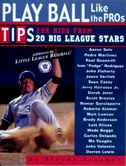 Play Ball Like the Pros: Tips for Kids from 20 Big League Stars cover