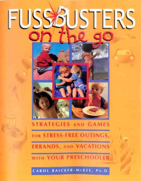 Fussbusters on the Go: Strategies and Games for Stress-Free Outings, Errands, and Vacations with Your Preschooler cover