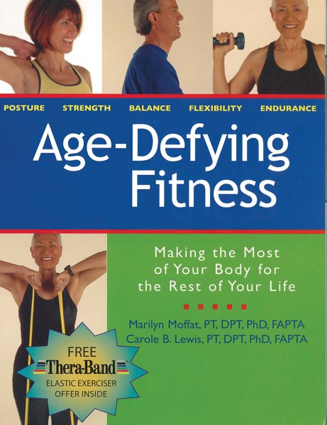 Age Defying Fitness: Making the Most of Your Body for the Rest of Your Life cover