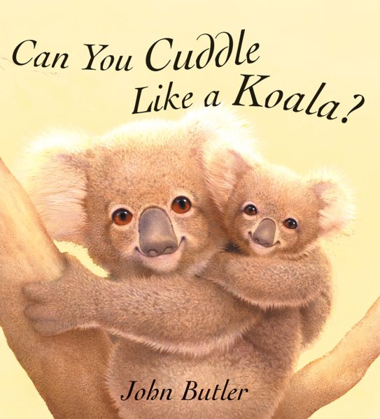 Can You Cuddle Like a Koala? cover