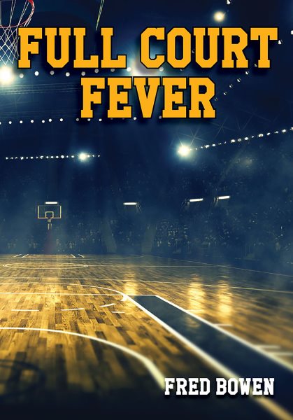 Full Court Fever (Fred Bowen Sports Story Series) cover
