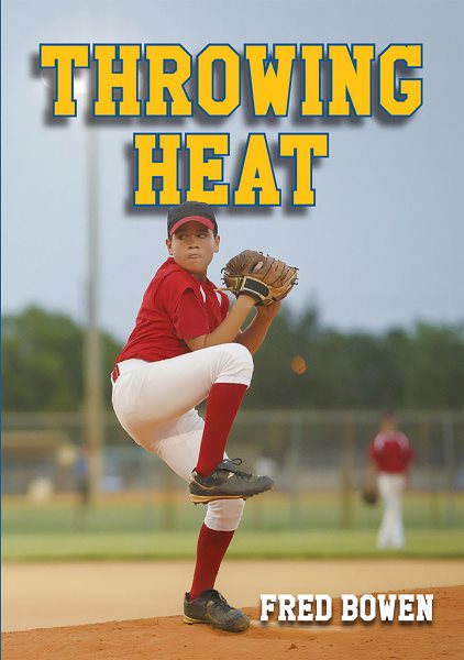Throwing Heat (Fred Bowen Sports Story Series) cover
