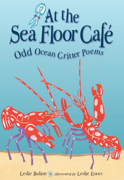 At the Sea Floor Café: Odd Ocean Critter Poems cover