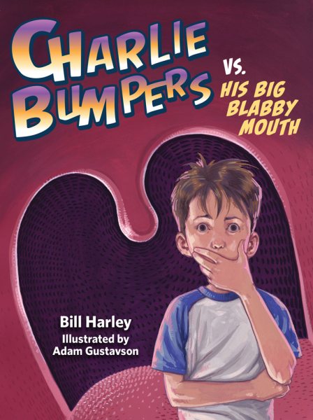 Charlie Bumpers vs. His Big Blabby Mouth (Charlie Bumpers, 6)