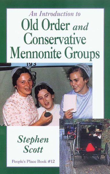 An Introduction to Old Order: and Conservative Mennonite Groups