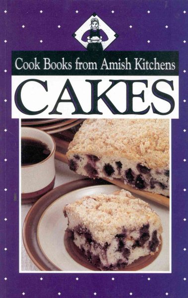 Cakes: Cook Books from Amish Kitchens